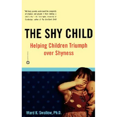 Shy Child: Helping Children Triumph Over Shyness