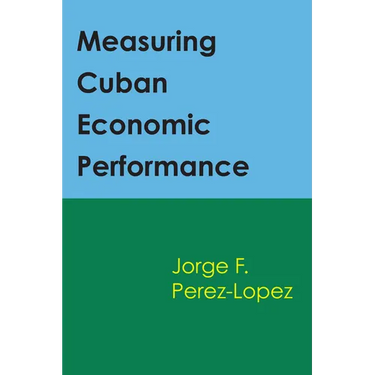 Measuring Cuban Economic Performance