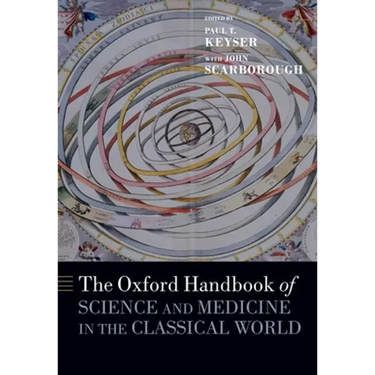 The Oxford Handbook of Science and Medicine in the Classical World