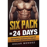 Six Pack in 24 days: Complete Training Program for a well defined Six Pack
