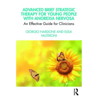Advanced Brief Strategic Therapy for Young People with Anorexia Nervosa: An Effective Guide for Clinicians