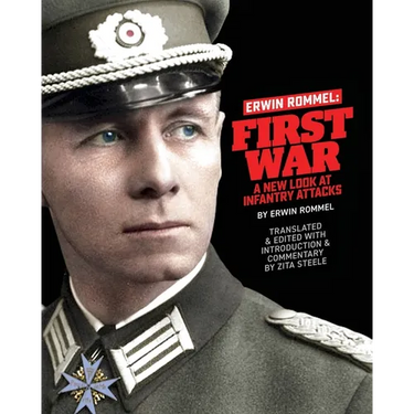 Erwin Rommel First War: A New Look at Infantry Attacks