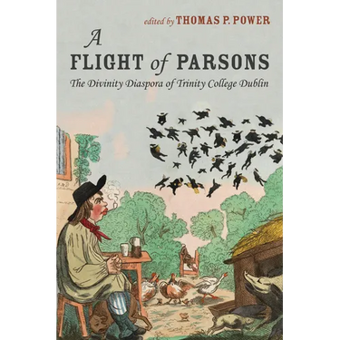 A Flight of Parsons: The Divinity Diaspora of Trinity College Dublin