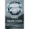 Ghost Lights of the West Highlands (Folklore History Series)