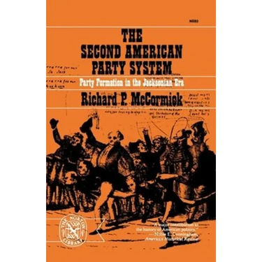 The Second American Party System: Party Formation in the Jacksonian Era
