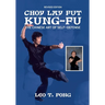 CHOY LAY FUT KUNG FU Revised Edition: The Chinese Art of Self-Defense