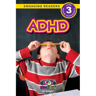 ADHD: Understand Your Mind and Body (Engaging Readers, Level 3)