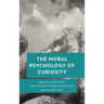 The Moral Psychology of Curiosity