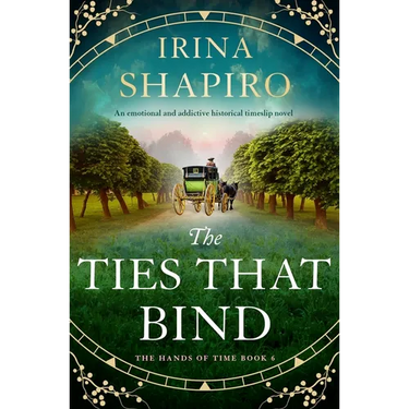 The Ties That Bind: An Emotional and Addictive Historical Timeslip Novel