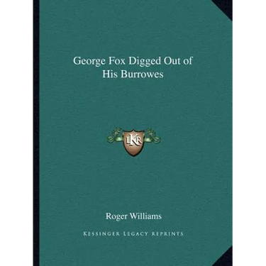 George Fox Digged Out of His Burrowes