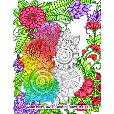 Wonderful Flowers Coloring Book for Adults: An Adult Coloring Book for Stress Relief and Relaxation (Hand-Drawn Images Exclusively Designed)