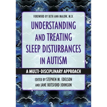 Understanding and Treating Sleep Disturbances in Autism: A Multi-Disciplinary Approach