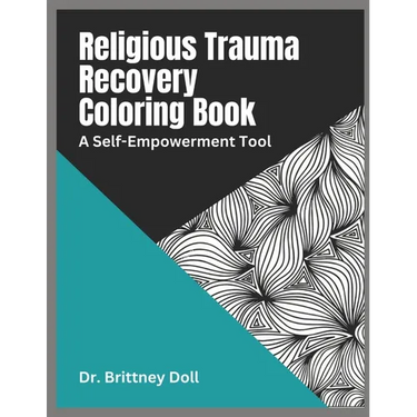 Religious Trauma Recovery Coloring Book: A Self-Empowerment Tool