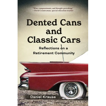 Dented Cans and Classic Cars: Reflections On a Retirement Community