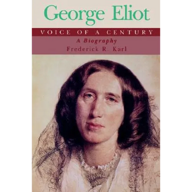 George Eliot, Voice of a Century: A Biography