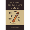 It's Time to Eliminate Age