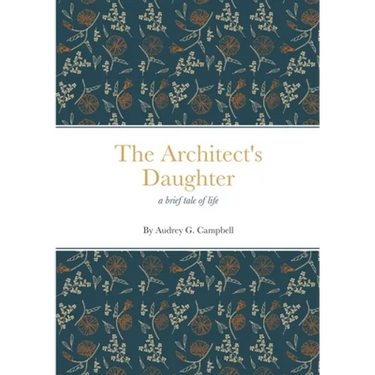 The Architect's Daughter: a brief tale of life