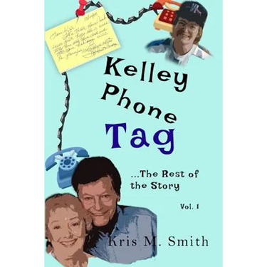 Kelley Phone Tag: The Rest of the Story
