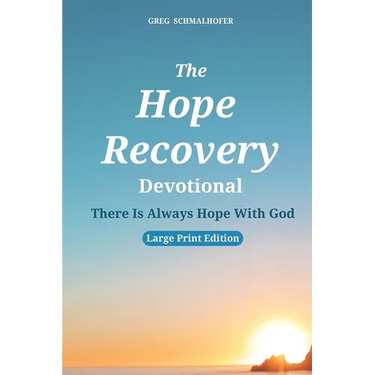 The Hope Recovery Devotional: There Is Always Hope With God