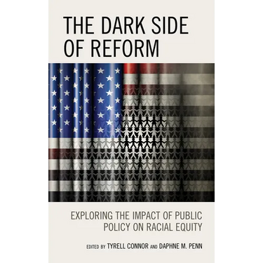 The Dark Side of Reform: Exploring the Impact of Public Policy on Racial Equity