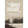 The Unholy Crusade: Lincoln's Legacy of Destruction in the American South