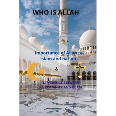 who is Allah: Difference between Christianity and islam