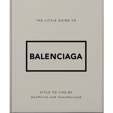 The Little Guide to Balenciaga