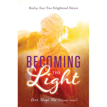 Becoming the Light: Realize Your True Enlightened Nature