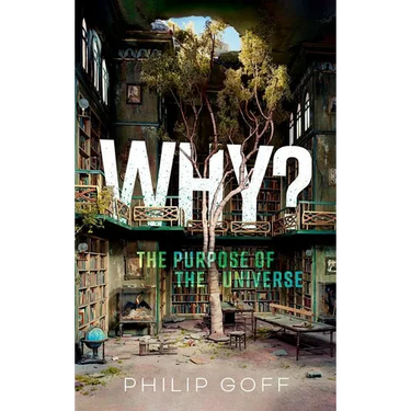 Why? the Purpose of the Universe