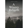 A Wintry Rebirth