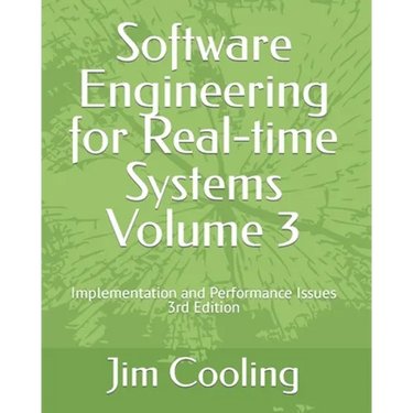 Software Engineering for Real-time Systems Volume 3: Implementation and performance Issues