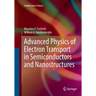 Advanced Physics of Electron Transport in Semiconductors and Nanostructures