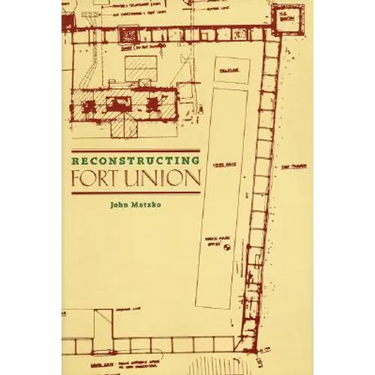 Reconstructing Fort Union