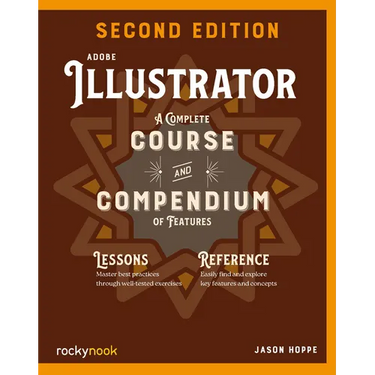 Adobe Illustrator, 2nd Edition: A Complete Course and Compendium of Features