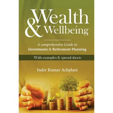 Wealth & Wellbeing - A Comprehensive Guide to Investments & Retirement Planning