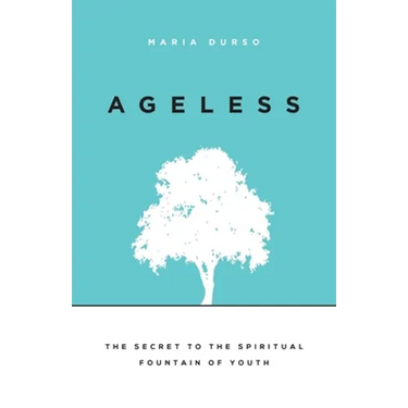 Ageless: The Secret to the Spiritual Fountain of Youth