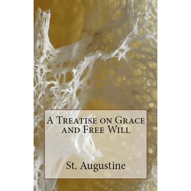A Treatise on Grace and Free Will