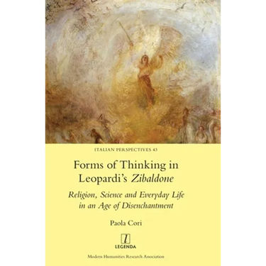 Forms of Thinking in Leopardi's Zibaldone: Religion, Science and Everyday Life in an Age of Disenchantment