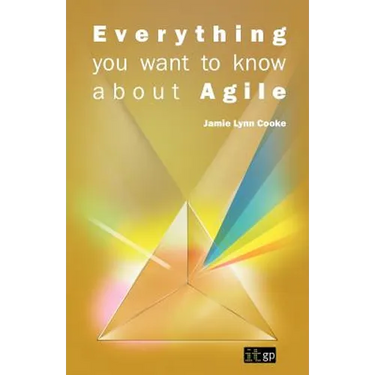 Everything You Want to Know about Agile: How to get Agile results in a less-than-agile organization