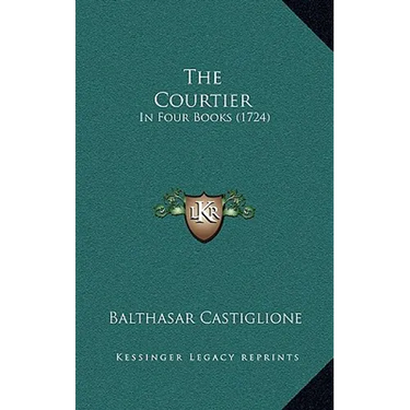 The Courtier: In Four Books (1724)