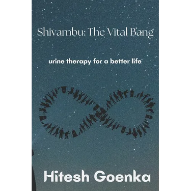 Shivambu: The Vital Bang: urine therapy for a better life