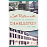 Lost Restaurants of Charleston