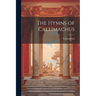 The Hymns of Callimachus