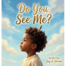 Do You See Me?
