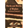 Words and Worlds of Wisdom: (An African Cosmology)