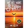 We All Want to Be Happy: A Book of Thoughts (Volume 1)