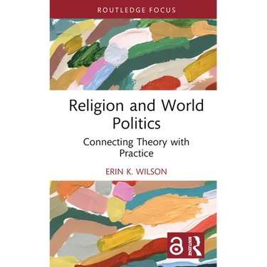 Religion and World Politics: Connecting Theory with Practice