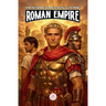 The Roman Empire: An Epic Adventure for Kids About Emperors, Conquests, and Rome's Lasting Legacy