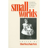 Small Worlds: Children and Adolescents in America, 1850-1950