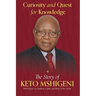 Curiosity and Quest For Knowledge: The Story of Keto Mshigeni, with Elements of Traditions, Culture, and Myths of the Pare People